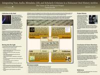 Bringing It All Together: Integrating Text, Audio, Metadata, GIS, and Scholarly Criticism in a Holocaust Oral History Archive (Poster)