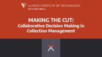 Making the cut: Collaborative Decision Making in Collection Management