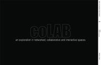 coLAB: an exploration in networked, collaborative & interactive spaces