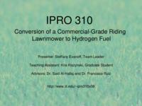 Conversion of a Commercial-Grade Riding Lawnmower to Hydrogen Fuel in conjunction with John Deere and the Chicago Parks District (semester?), IPRO 310: Hydrogen Fuel Lawnmower IPRO 310  IPRO Day Presentation Sp06