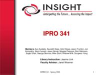 Insight:  Anticipating the Future, Assessing the Impact (semester?), IPRO 341: Insight IPRO 341 IPRO Day Presentation Sp06