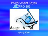 Power Assist Kayak (semester?), IPRO 353: Kayak Motors IPRO 353 IPRO Day Presentation Sp06