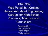 Web Portal that Creates about Engineering Careers for High School Students, Teachers and Counselors (Spring 2002) IPRO 309: Web_Portal_that_Creates_Awareness_about_Engineering_Careers_for_High_School_Students, Teachers_and_Counselors_IPRO309_Spring2002_Fi