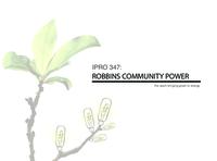 Robbins Community Power (Summer 2011) IPRO 347: Robbins Community Power IPRO347 Summer2011 Final Presentation