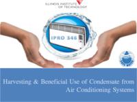 Harvesting _ Beneficial use of Condensate from Air Conditioning Systems IPRO346 Summer2011 Midterm Presentation 