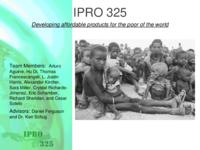 Developing Affordable Products for the rural Poor of the World (semester 1 of ?), IPRO 325: Developing Affordable Products IPRO 325 IPRO Day Presentation F06