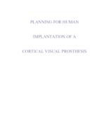 PLANNING FOR HUMAN IMPLANTATION OF A CORTICAL VISUAL PROSTHESIS (Semester Unknown) IPRO 334: PlanningForHumanImplantationOfACorticalVisualProthesisIPRO334FinalReportF09