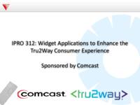 Widget Applications to Enhance the Tru2Way Consumer Experience (sequence unknown), IPRO 312 - Deliverables: IPRO 312 IPRO Day Presentation F09