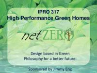 High Performance Green Homes (sequence unknown), IPRO 317 - Deliverables: IPRO 317 IPRO Day Presentation F09