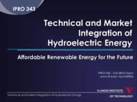 Technical and Market Integration of Hydroelectric Energy (semester?), IPRO 343: Integration of Hydroelectric Energy IPRO 343 IPRO Day Presentation F06