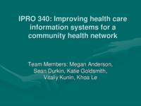 Improving Health Care Information Systems for a Community Health Network (semester?), IPRO 340: IS Systems for Comm Health Service Network IPRO 340 IPRO Day Presentation F06