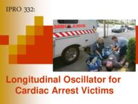 Longitudinal Oscillator for Cardiac Arrest Victims (semester?), IPRO 332: Longitudinal Oscillator IPRO 332 IPRO Day Presentation F06