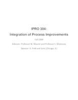 Integration of Process Improvement (sequence unknown), IPRO 304 - Deliverables: IPRO 304 Final Report F09