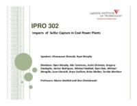 Impacts of Sulfur Capture Technology in Coal Power Plants (sequence unknown), IPRO 302 - Deliverables: IPRO 302 Midterm Presentation F09