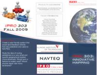 Innovative Mapping (sequence unknown), IPRO 303 - Deliverables: IPRO 303 Brochure F09