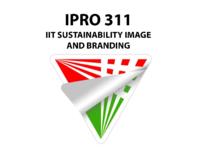 Campus Branding/ Sustainability Image (Semester Unknown) IPRO 311: Campus Branding Sustainability Image IPRO 311 MidTerm Presentation F08