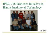 Robotics Initiative at IIT (semester?), IPRO 316: IIT Robotics Initiative IPRO 316 IPRO Day Presentation F04