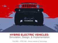 Hybrid Electric Vehicles: Simulation, Design, and Implementation (semester?), IPRO 326: Hybrid Electric Vehicles IPRO 326 IPRO Day Presentation F04