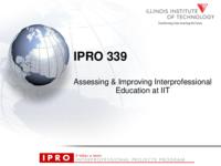 Assessing and Improving Interprofessional Education at IIT (semester ?), IPRO 339: iKnow Training and Testing IPRO 339 IPRO Day Presentation F04