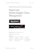 Improving Global Supply Chain Management (Semester Unknown) IPRO 306: ImprovingGlobalSupplyChainManagementIPRO306FinalReportSp10_redacted