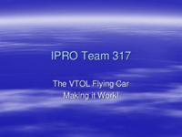 Personal VTOL Aircraft (semester?), IPRO 317: VTOL aircraft for the Masses IPRO 317 IPRO Day Presentation F06