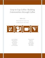 Crop to Cup Coffee: Building Communities through Coffee (Semester 2) IPRO 333: BuildingComunitiesThroughCoffeeIPRO333ProjectPlantF10