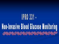 Non-Invasive Blood Glucose Monitoring (semester?), IPRO 331: Non-Invasive Blood Glucose Monitoring IPRO 331 IPRO Day Presentation F04