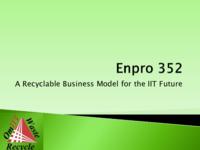 A Recyclables Business Model for IIT (Semester Unknown) EnPRO 352: ARecyclablesBusinessModelForIITEnPRO352MidTermPresentationF10