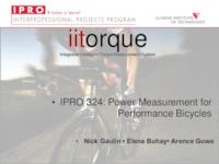 Power Measurement for Performance Bicycles (Semester Unknown) IPRO 304: PowerMeasurementForPerformanceBicyclesIPRO324FinalPresentationF10