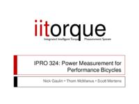 Power Measurement for Performance Bicycles (Semester Unknown) IPRO 304: PowerMeasurementForPerformanceBicyclesIPRO324MidTermPresentationF10