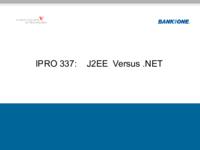 J2EE Versus .NET (Fall 2003) IPRO 337: J2EE Versus .NET IPRO337 Fall2003 Final Presentation