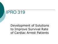 Assisting Cardiac Arrest Patients (Semester Unknown) IPRO 319: Assisting Cardiac Arrest Patients IPRO 319 MidTerm Presentation F08