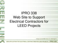 Web Application for Electrical Contractors for LEED Building Projects (Semester Unknown) IPRO 338: WebApplicationForElectricalContractorsForLEEDBuildingProjectsIPRO338FinalPresentationSp09