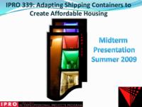 Designing Affordable Housing out of Shipping Containers for Chicago (Semester Unknown) IPRO 339: DesigningAffordableHousingOutOfShippingContainersForChicagoIPRO339MidTermPresentationSu09