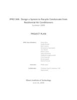 Design a System to Recycle Condensate from Residential Air Conditioners (Semester Unknown) IPRO 348: DesignASystemToRecycleCondensateFromResidentialAirConditionersIPRO348ProjectPlanSu09