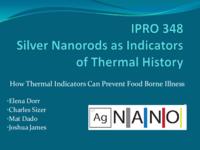 Silver Nanorods As Indicators of Thermal History (Semester Unknown) IPRO 348: SilverNanorodsAsIndicatorsOfThermalHistoryIPRO348FinalPresentationSp10