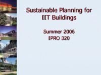 Sustainability Planning of IIT Buildings (semester?), IPRO 320: Energy and sustainability for IIT Campus IPRO 320 IPRO Day Presentation S06
