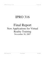 New Applications for Virtual Reality Training (semester?), IPRO 316: New Applications for Virtual Reality Training IPRO 316 Final Report F07