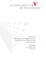 Robotic System Applications to Healthcare and Elderly Living Environments (Semester Unknown) IPRO 334: RoboticSystemApplicationsIPRO334ProjectPlanSp09