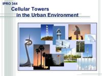 Cellular Towers In The Urban Environment (Semester Unknown) IPRO 344: CellularTowersInTheUrbanEnvironmentIPRO344FinalPresentationSp10