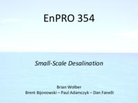 Small-Scale Desalination (Semester Unknown) EnPRO 354: Small-ScaleDesalinationEnPRO354MidTermPresentationtSp10