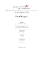 Dynamic and Contemporary Science Fair Projects for Chicago Public Schools (Semester Unknown) IPRO 330: Dynamic and Contemporary Science Fair Projects for Chicago Public Schools IPRO 330 Final Report F08