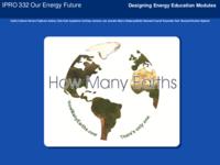 Our Energy Future (Semester Unknown) IPRO 332: How Many Earths IPRO 332 Final Presentation F08