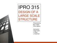 Design of a Large Scale Structure (Semester Unknwon) IPRO 315: DesignOfALargeScaleStructureIPRO315MidTermPresentationSp09