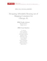 Designing Affordable Housing out of Shipping Containers for Ciudad Juarez, Mexico (Semester Unknown) IPRO 339: Designing Affordable Housing out of Shipping Containers for Ciudad Juarez, Mexico IPRO 339 Final Report F08