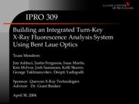 X-Ray Fluorescence Analysis with Bent Laue Optics (Semester 1 of Unknown), IPRO 309: X-ray Fluorescence Analysis with Bent Laue Optics IPRO 309 IPRO Day Presentation Sp04