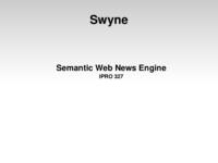 Semantic Web News Engine (Semester Unknown) IPRO 327: 1_SemanticWebNewsEngineIPRO327MidTermPresentationSp09