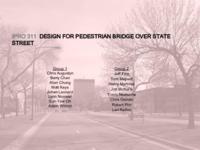 Design for Pedestrian Bridge Over State Street (Spring 2003) IPRO 311: Design for Pedestrian Bridge Over State Street IPRO311 Spring2003 Final Presentation