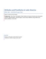 Orthotics and Prosthetics in Latin America (Semester Unknown) IPRO 309: Orthotics and Prosthetics in Latin AmericaIPRO309ProjectPlanF10