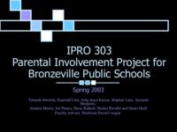 Parental Involvement Project for Bronzeville Public Schools (Spring 2003) IPRO 303: Parental Involvement Project for Bronzeville Public Schools IPRO303 Spring2003 Final Presentation